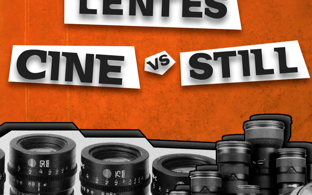 Lente Cine X Lente Still